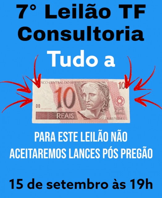 7º LEILÃO TF CONSULTORIA TUDO A R$ 10,00