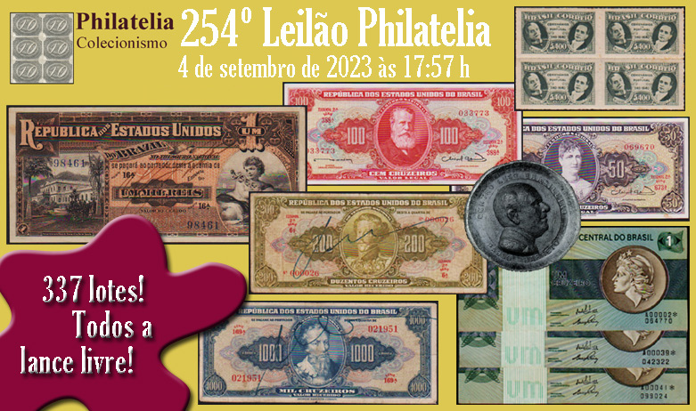 254º Leilão de Filatelia e Numismática - Philatelia Selos e Moedas