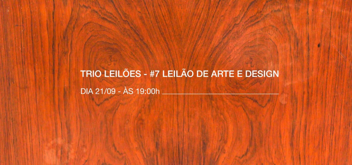 TRIO LEILÕES - #7 LEILÃO DE ARTE E DESIGN