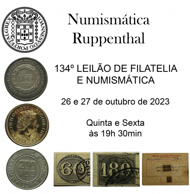 134º LEILÃO DE FILATELIA E NUMISMÁTICA - Numismática Ruppenthal