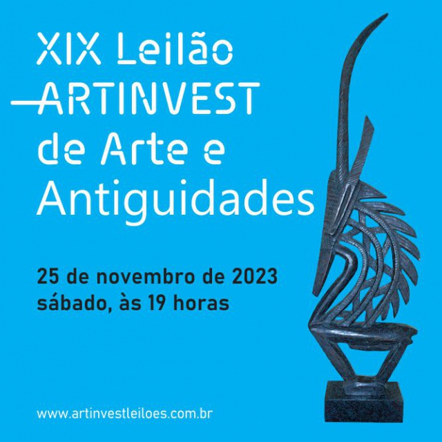 XIX LEILÃO ARTINVEST DE ARTE E ANTIGUIDADES