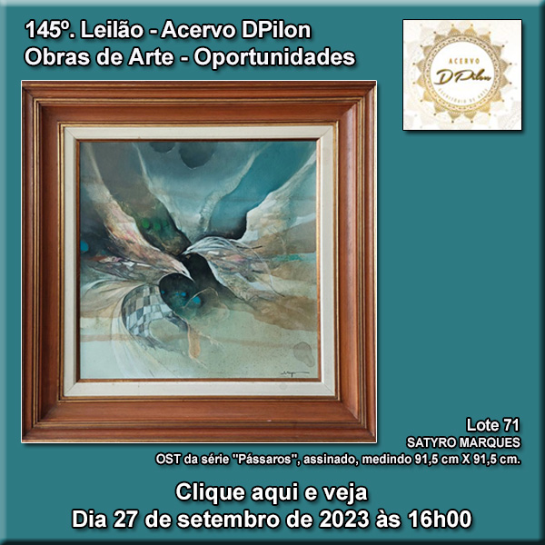 145º LEILÃO DE OBRAS DE ARTE - BOAS OPORTUNIDADES - 29/09/2023 às 16h00