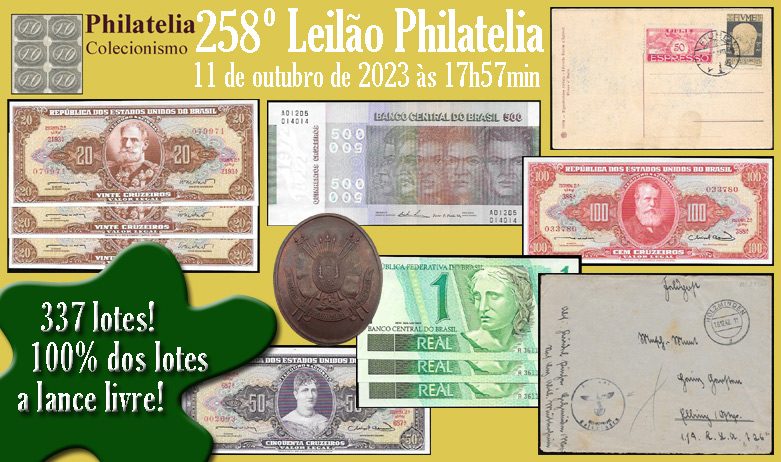 258º Leilão de Filatelia e Numismática - Philatelia Selos e Moedas