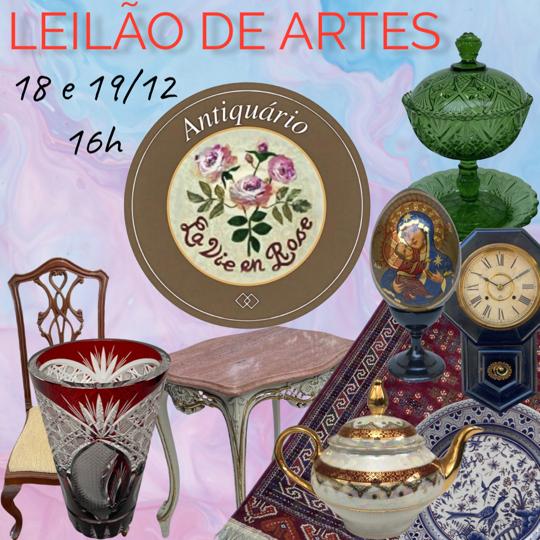 GRANDIOSO LEILÃO DE ARTES, ANTIGUIDADES E DESIGN - 18 E 19/12 ÀS 16:00 HRS.