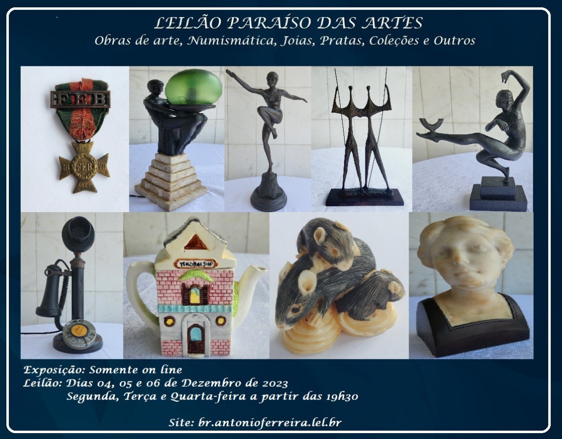 LEILÃO PARAÍSO DAS ARTES: Obras de arte,  Joias, Pratas, Decoração, Numismática e Colecionismo,