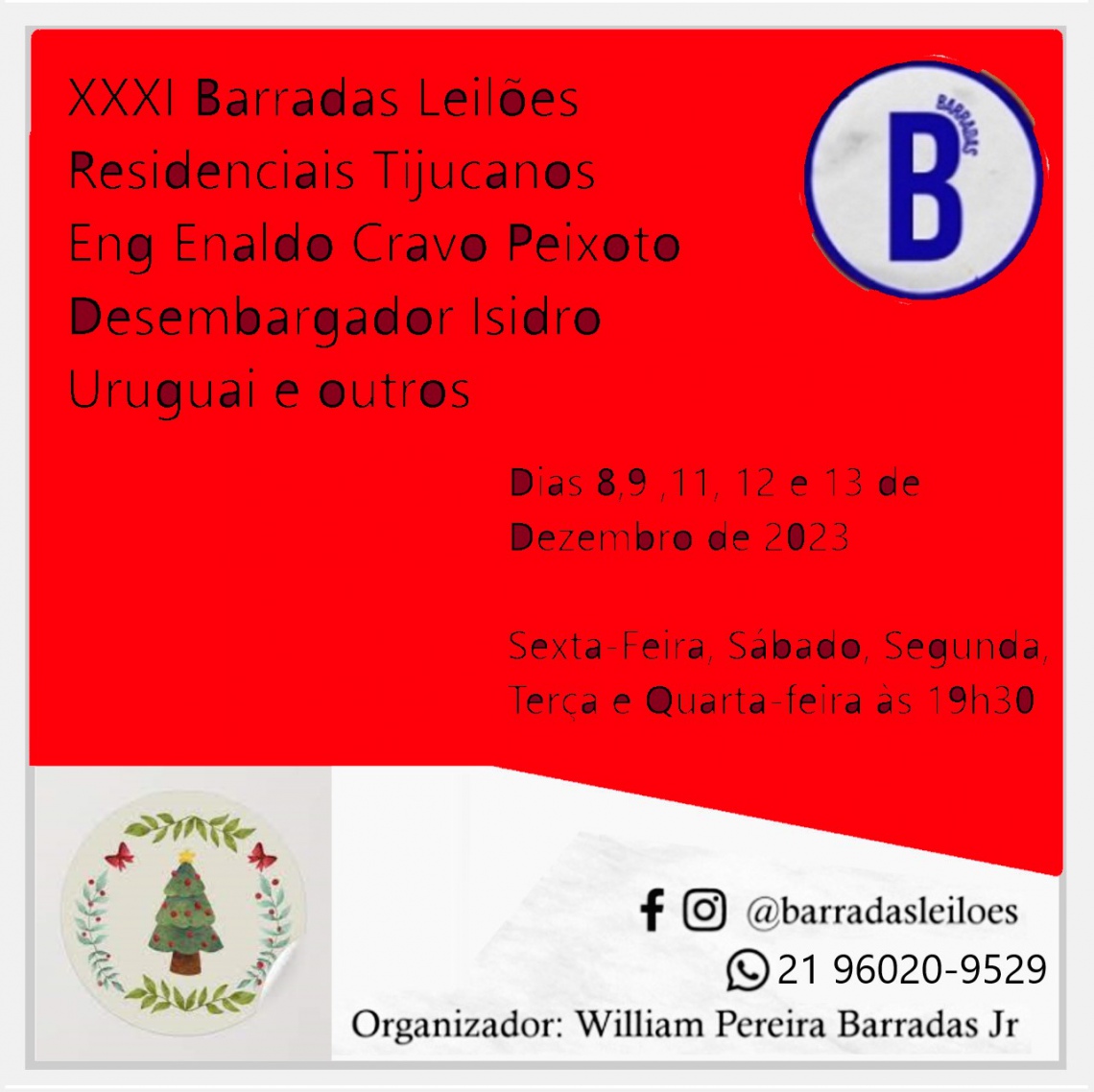 XXXI Barradas Leilões - Residenciais Tijucanos - Eng Enaldo , Desembargador Isidro e Uruguai