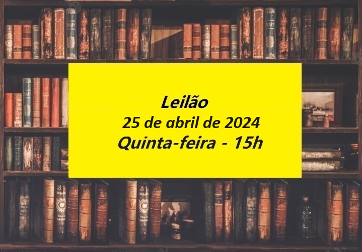 LEILÃO DE LIVROS, ARTE E ANTIGUIDADES ABRIL 2024