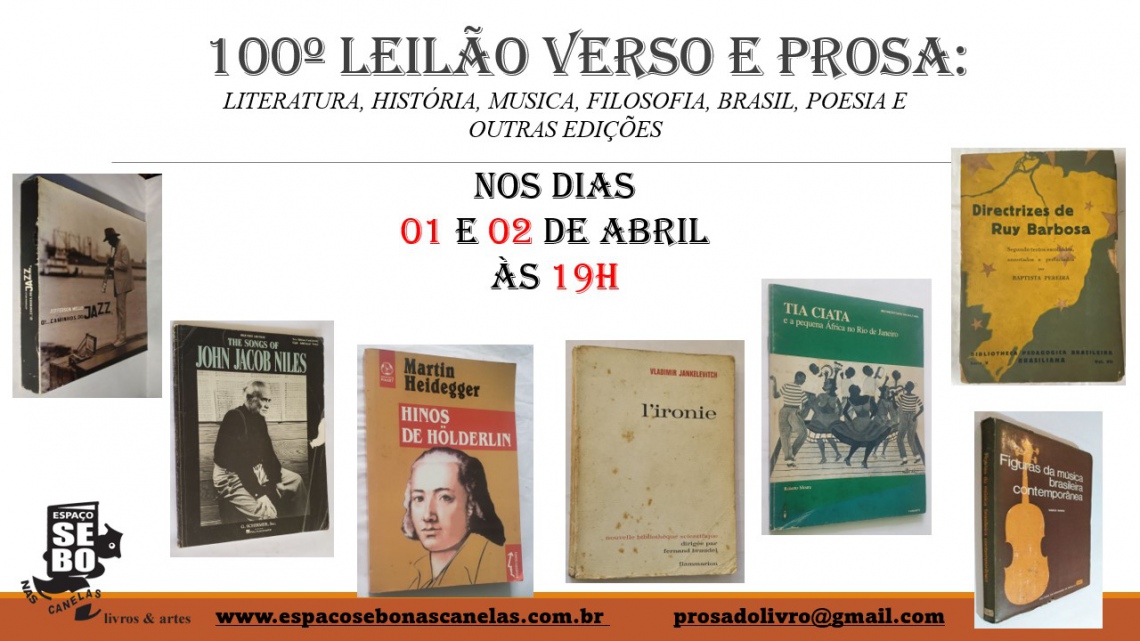 100º LEILÃO VERSO E PROSA: LITERATURA, HISTÓRIA, MUSICA, FILOSOFIA, BRASIL, POESIA E OUTRAS EDIÇÕES