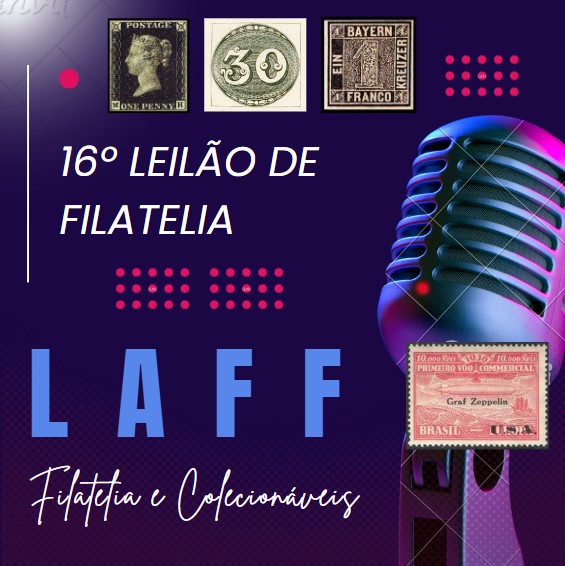 16º Leilão LAFF Especial de Filatelia e Numismática