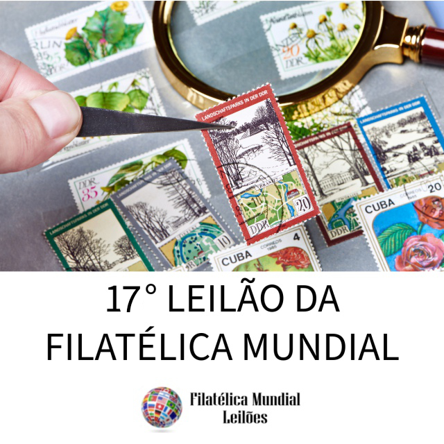 17º LEILÃO DA FILATÉLICA MUNDIAL