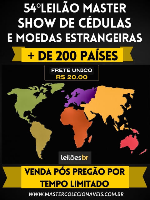 54º LEILÃO MASTER - SHOW DE CÉDULAS E MOEDAS ESTRANGEIRAS - 120 LOTES COM LANCE LIVRE