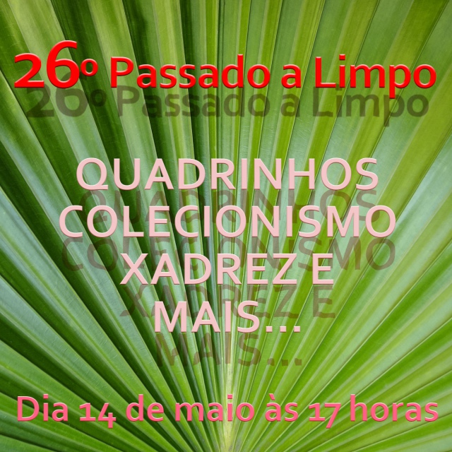 LEILÃO PASSADO A LIMPO 26 - QUADRINHOS, COLECIONISMO, XADREZ E MAIS...