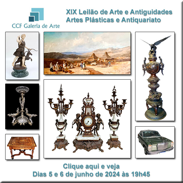 XIX Leilão de Artes e Antiguidades CCF Galeria de Arte - 5 e 6 de junho de 2024  às 19h45