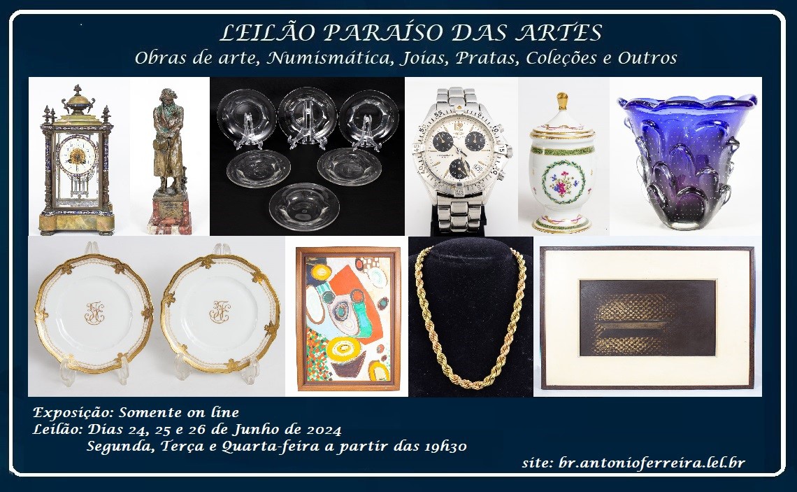 LEILÃO PARAÍSO DAS ARTES: Obras de arte,  Joias, Pratas, Decoração, Numismática e Colecionismo.