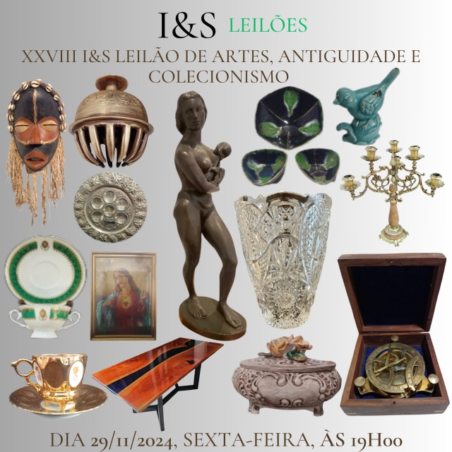 XXVIII  I & S LEILÕES DE ARTE, ANTIGUIDADES E COLECIONISMO