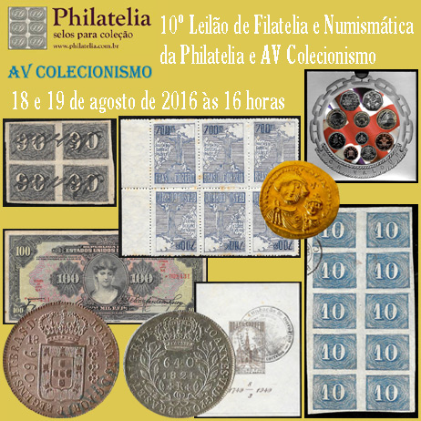 10º Leilão de Filatelia e Numismática - Philatelia & AV Colecionismo