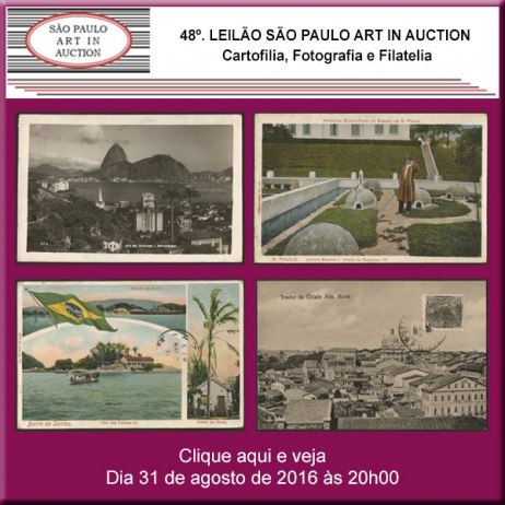 48º. Leilão SP Art in Auction - Cartofilia, Fotografia e Filatelia - 31/08/2016