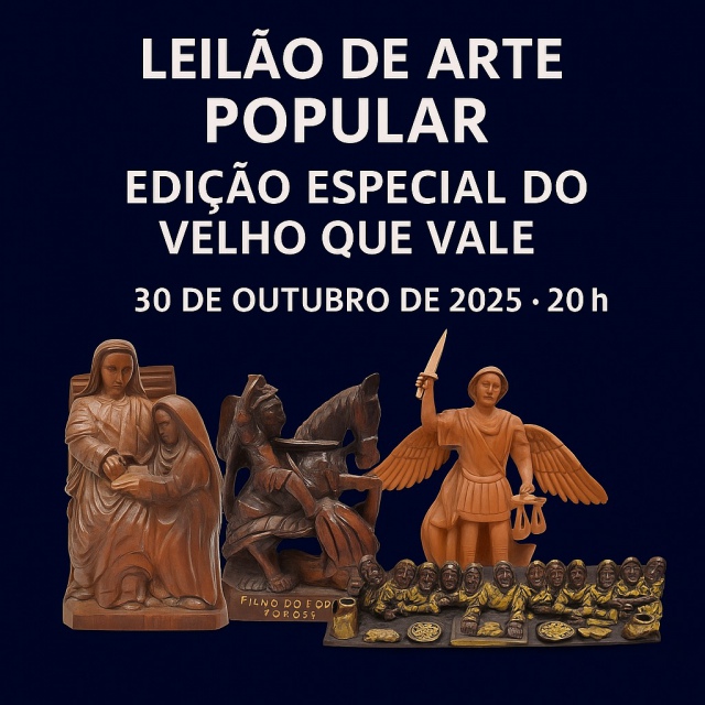 LEILÃO DE ARTE POPULAR EDIÇAO ESPECIAL VELHO QUE VALE