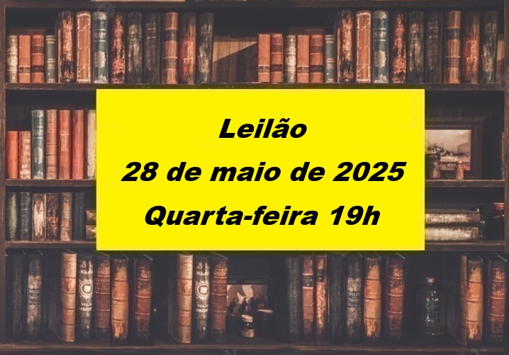 LEILÃO DE LIVROS ANTIGUIDADES COLECIONÁVEIS - MAIO/2025