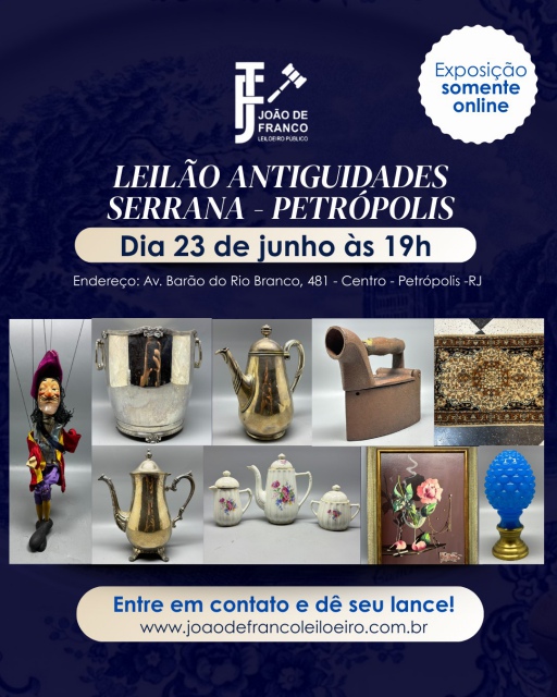 LEILÃO ANTIGUIDADES SERRANA - PETRÓPOLIS - RJ - JUNHO