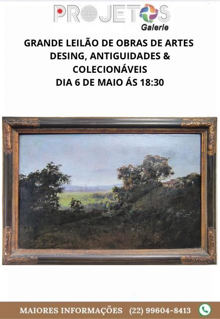 GRANDE LEILÃO DE OBRAS DE ARTES, DESIGN, ANTIGUIDADES & COLECIONÁVEIS