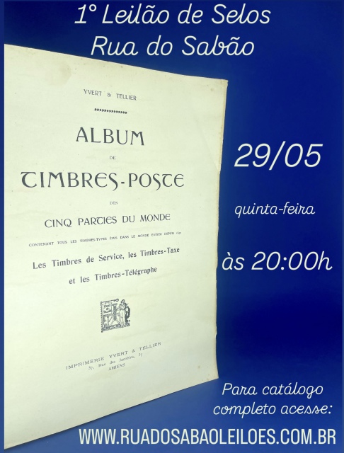 1º LEILÃO DE FILATELIA DA RUA DO SABÃO - YVERT TELLIER - SELOS DE 1840 A 1927. CONFIRMAÇÃO A R$30.