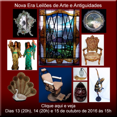 Leilão Residencial de Arte, Antiguidades e Curiosidades - Nova Era Leilões - de 13 a 15/10/2016