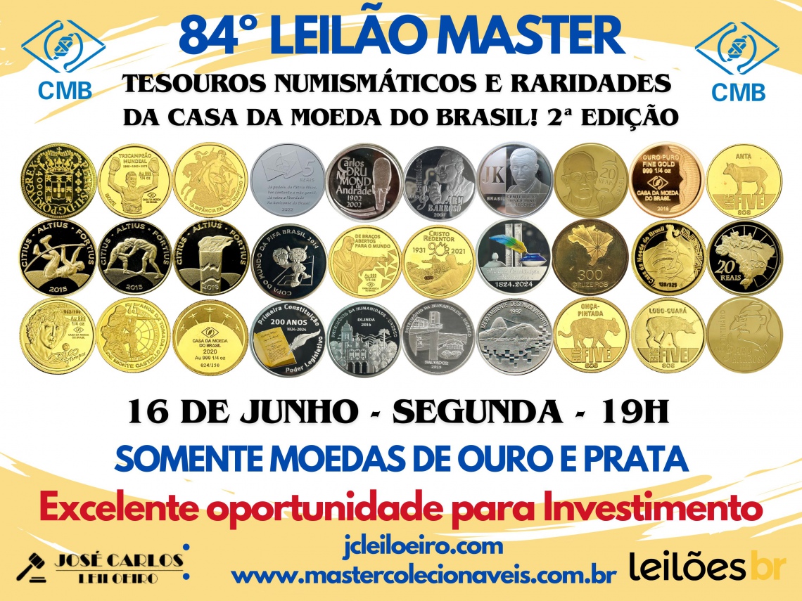 84º LEILÃO MASTER -  TESOUROS NUMISMÁTICOS E RARIDADES  DA CASA DA MOEDA DO BRASIL! 2ª edição
