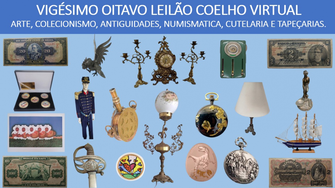 28º LEILÃO DE ARTE, ANTIGUIDADES, NUMISMÁTICA, COLECIONISMO, CUTELARIA E TAPEÇARIAS