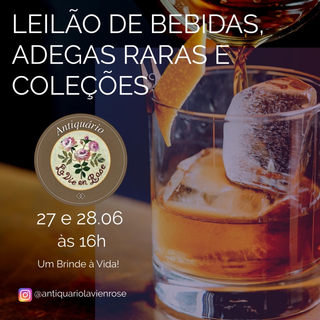 LEILÃO DE BEBIDAS, ADEGAS RARAS, COLEÇÕES E  PEÇAS DE DEGUSTAÇÃO - UM BRINDE A VIDA!