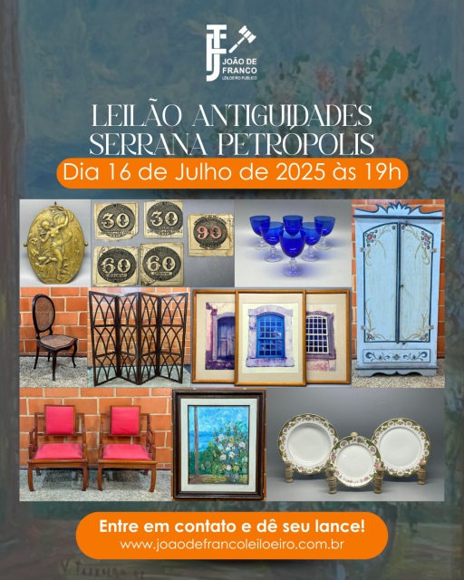 LEILÃO ANTIGUIDADES SERRANA - PETRÓPOLIS - RJ - JULHO 2025