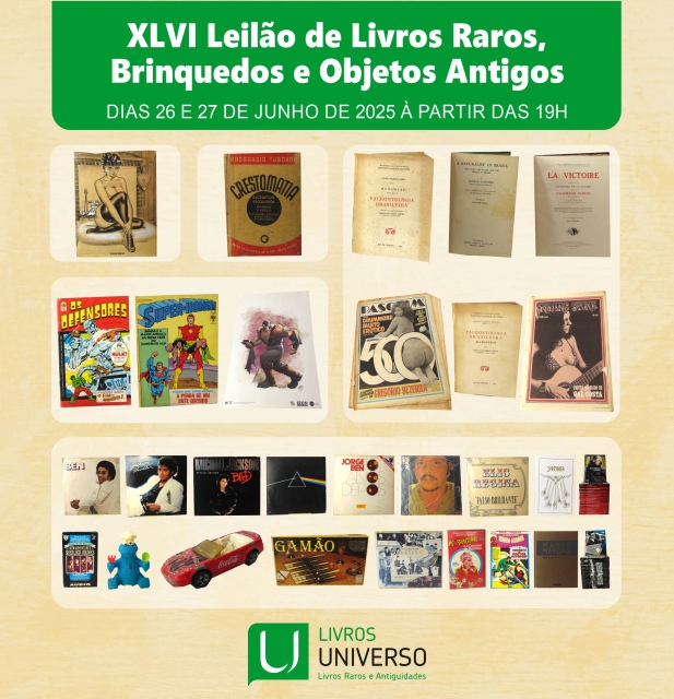 XLVI LEILÃO DE LIVROS RAROS, BRINQUEDOS E OBJETOS ANTIGOS