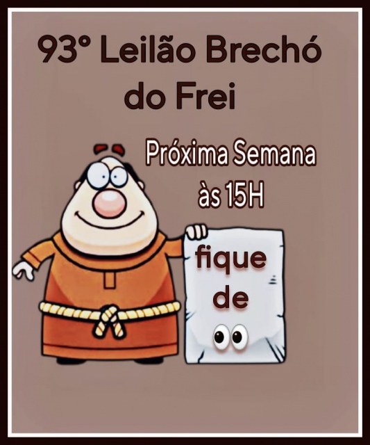 93º LEILÃO DE ARTE E ANTIGUIDADES BRECHÓ DO FREI