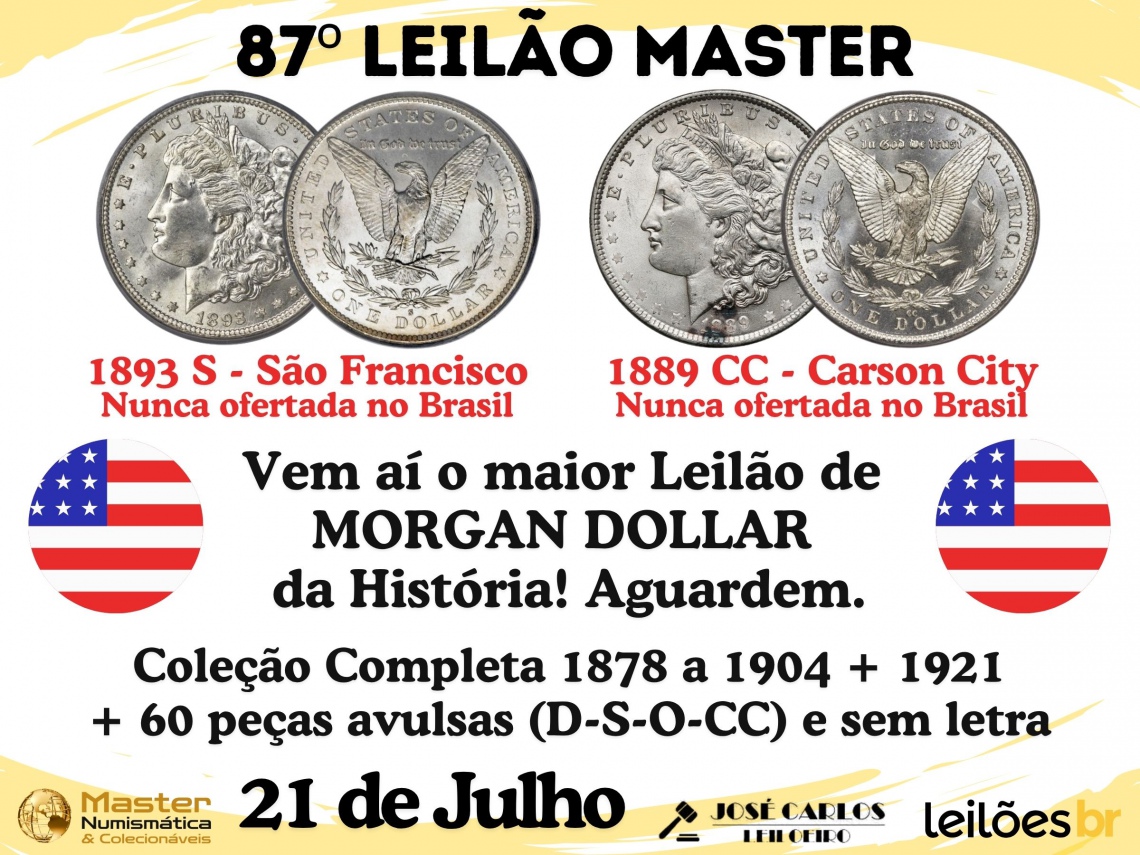 87 LEILÃO MASTER - COLEÇÃO EXCLUSIVA DE MORGAN DOLLAR - INCLUINDO AS RARAS