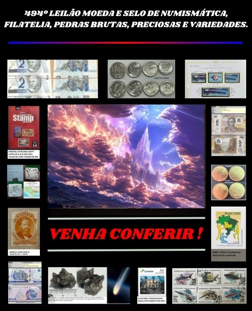 494º LEILÃO MOEDA E SELO DE NUMISMÁTICA, FILATELIA, PEDRAS BRUTAS, PRECIOSAS E VARIEDADES.