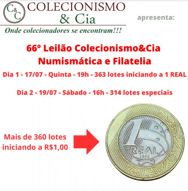 66º Leilão Colecionismo&Cia - 455 lotes com inicial em 1 Real - Numismática e Filatelia