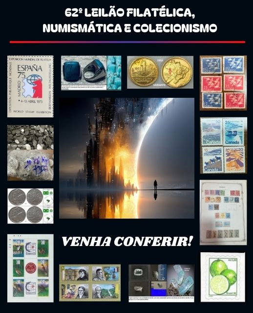 62º LEILÃO FILATÉLICA, NUMISMÁTICA E COLECIONISMO