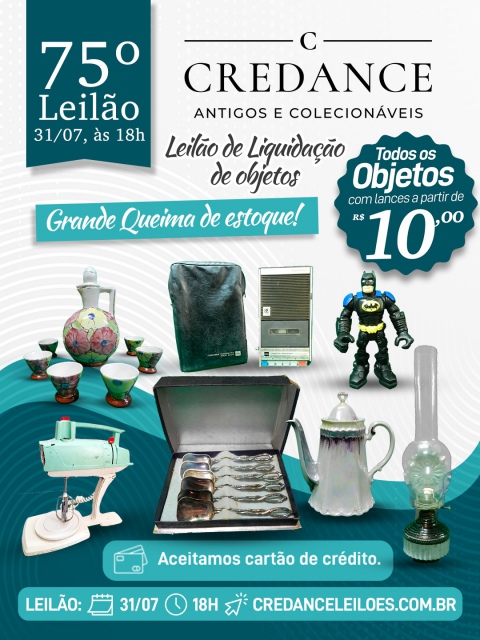 75º LEILÃO CREDANCE ANTIGOS E COLECIONÁVEIS -  LIQUIDAÇÃO TOTAL.