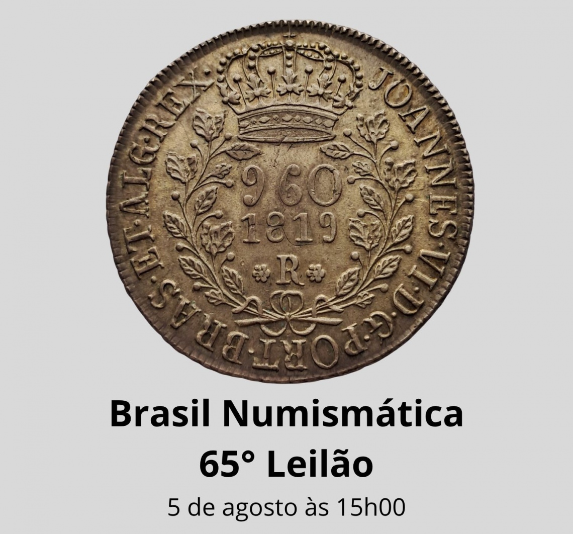 65º LEILÃO BRASIL NUMISMÁTICA DE NUMISMÁTICA E MULTICOLECIONISMO