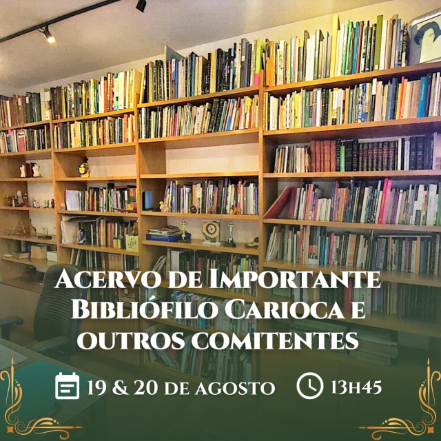 Leilão com parte de acervo de importante Bibliófilo carioca e outros comitentes.