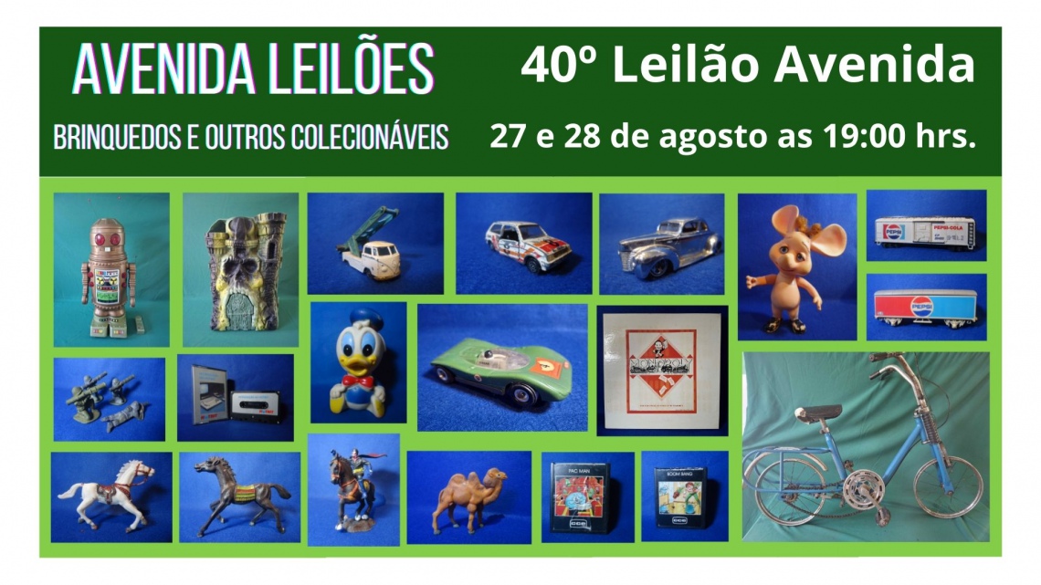 40º Leilão AVENIDA - Brinquedos  Colecionáveis