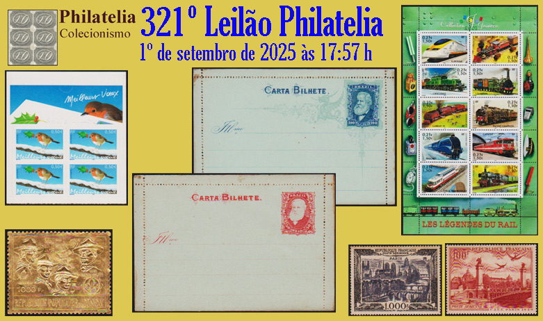321º Leilão de Filatelia - Philatelia Selos e Colecionismo