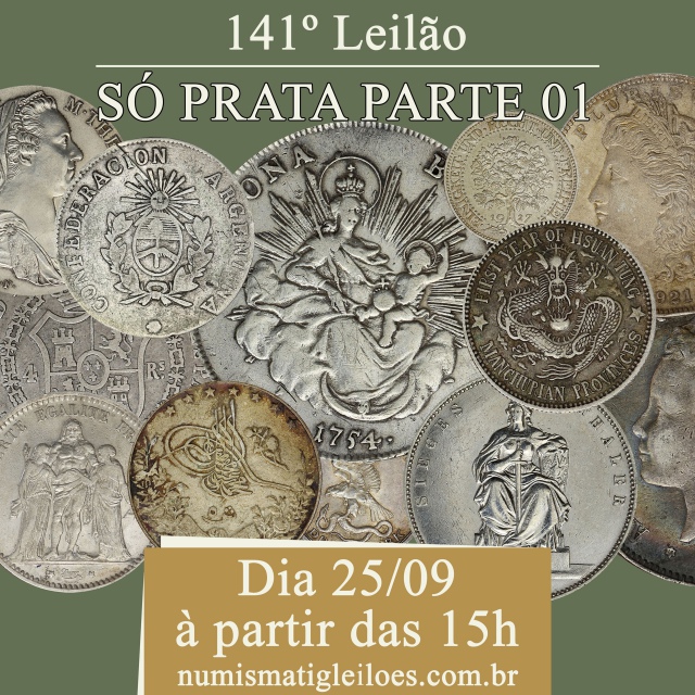 141º LEILÃO NUMISMATIG LEILÕES - SÓ PRATA - PARTE1