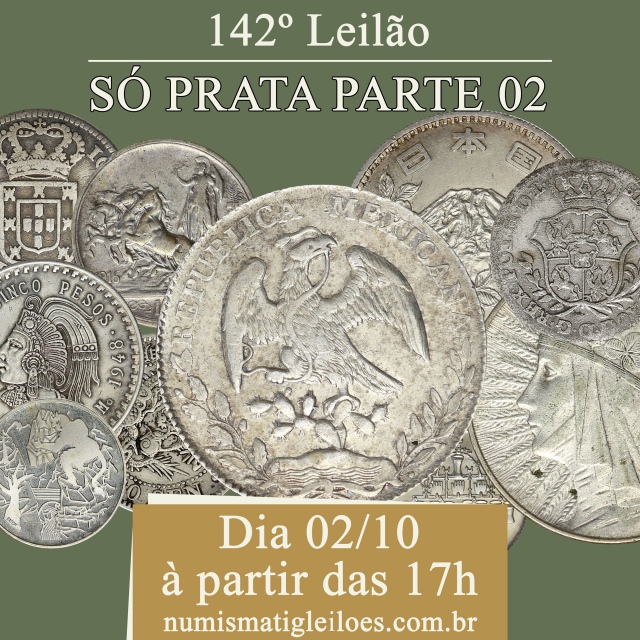 142º LEILÃO NUMISMATIG LEILÕES - SÓ PRATA - PARTE 2