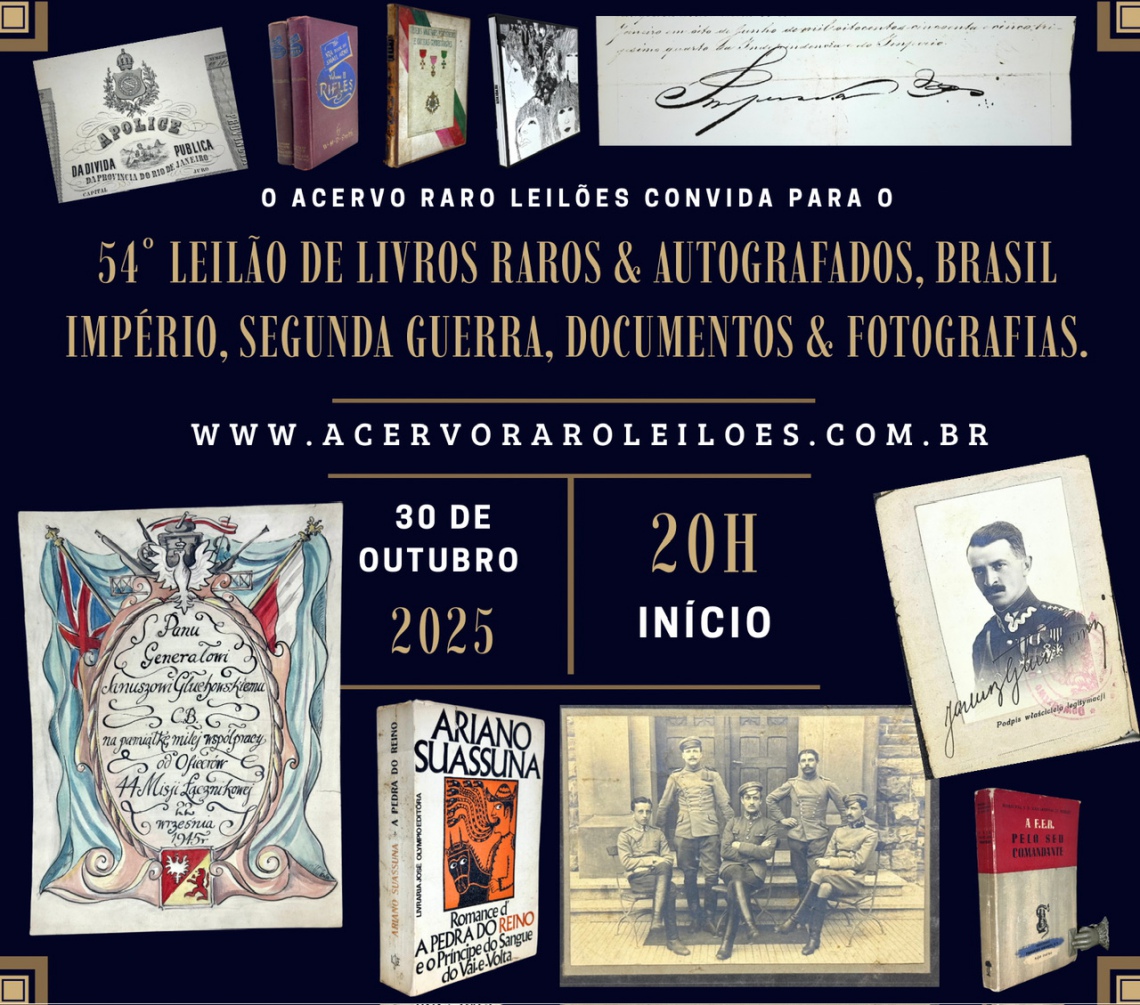 54 LEILÃO DE LIVROS RAROS & AUTOGRAFADOS, BRASIL IMPÉRIO, SEGUNDA GUERRA, DOCUMENTOS & FOTOGRAFIAS.