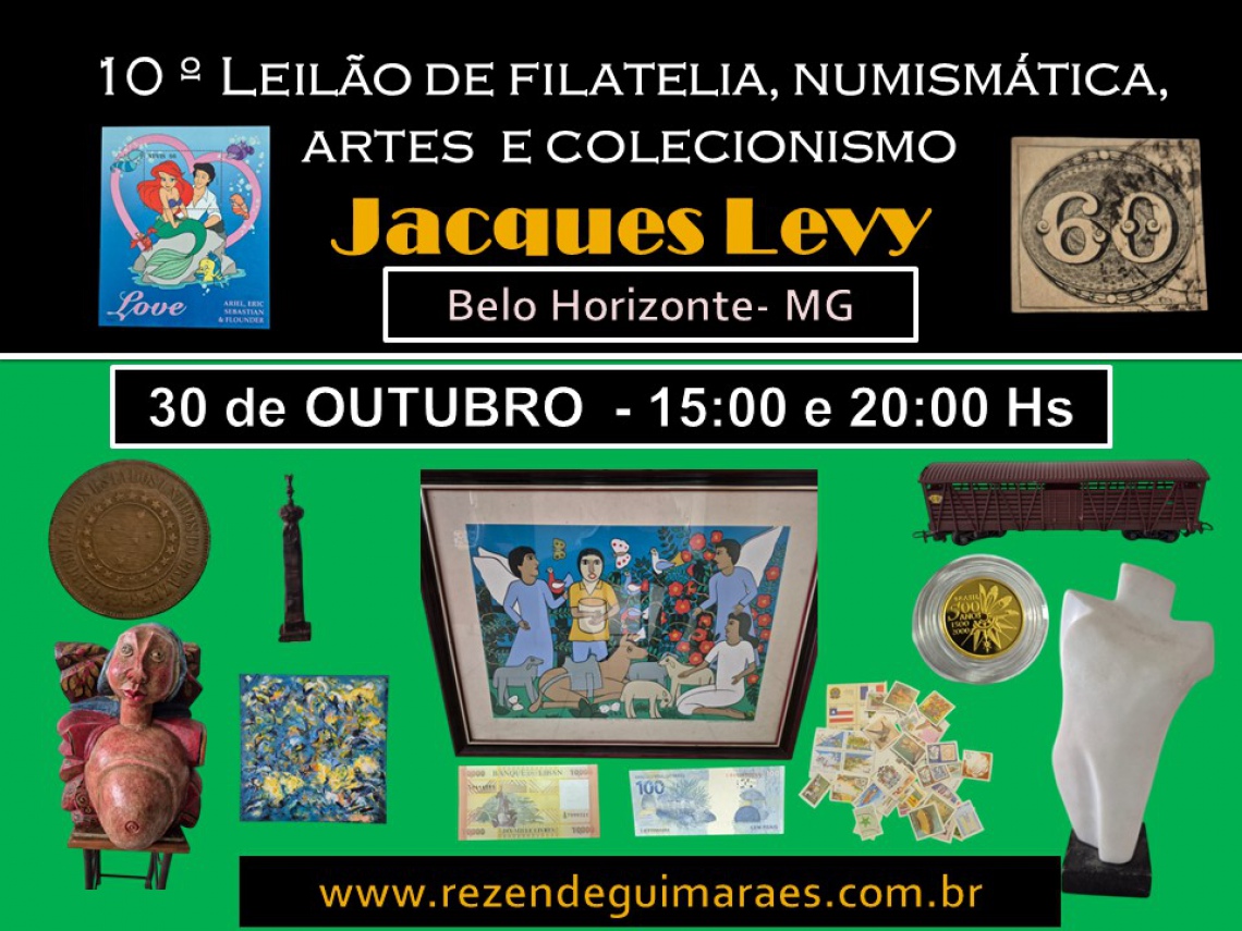 10º Leilão de Filatelia, Numismática, Artes e Colecionismo - Jacques Levy