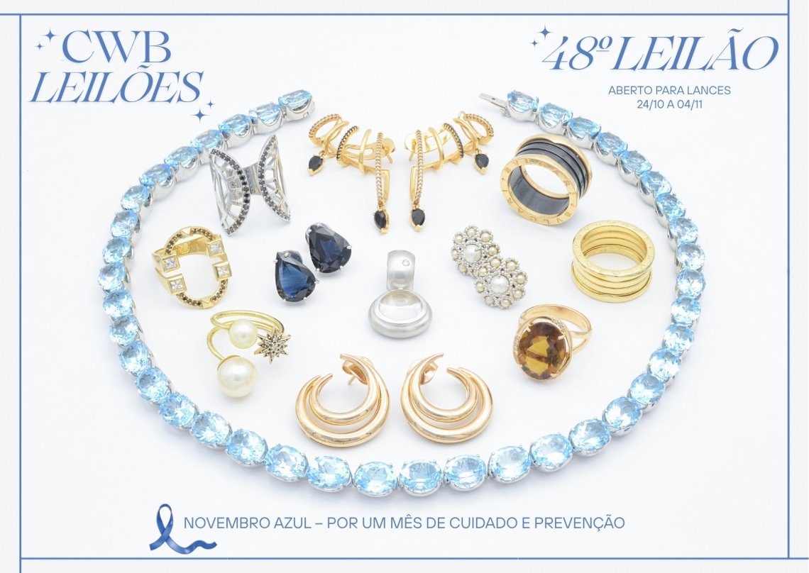 48º LEILÃO DE JOIAS CWB - EDIÇÃO NOVEMBRO AZUL (A SOFISTICAÇÃO E O ENCANTO QUE VOCÊ MERECE).