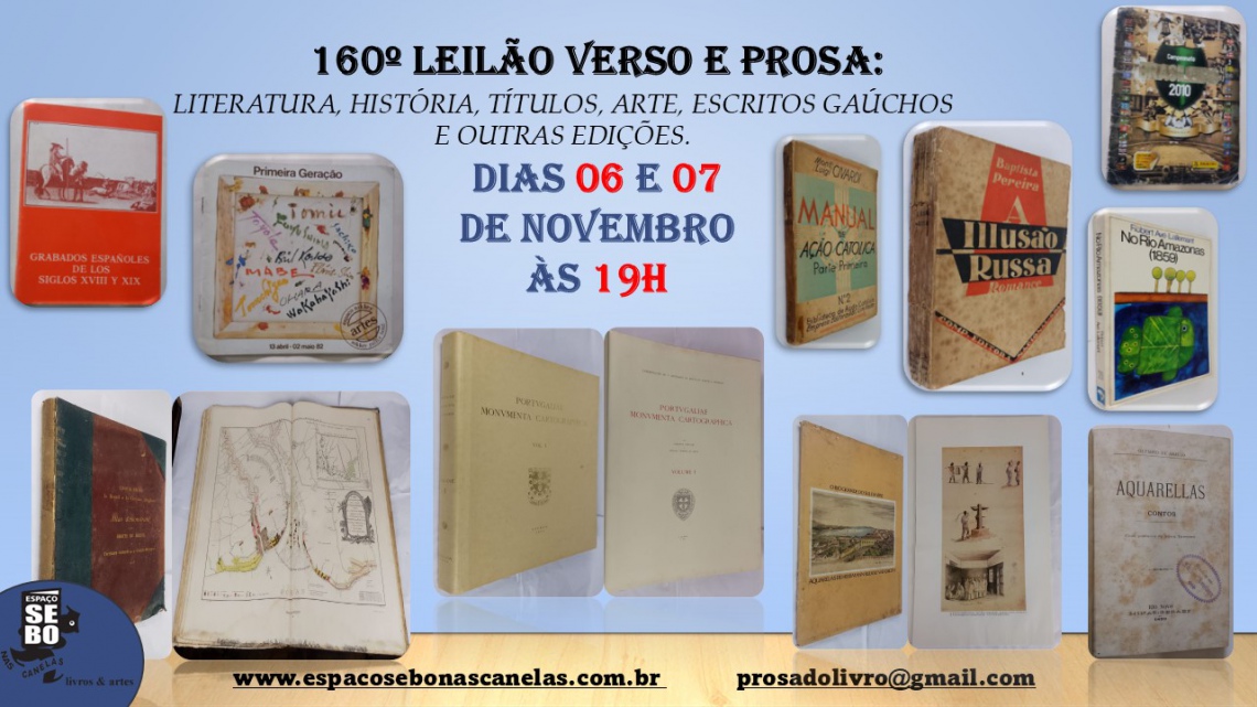 160º LEILÃO VERSO E PROSA: LITERATURA, HISTÓRIA, TÍTULOS, ARTE, ESCRITOS GAÚCHOS E OUTRAS EDIÇÕES.