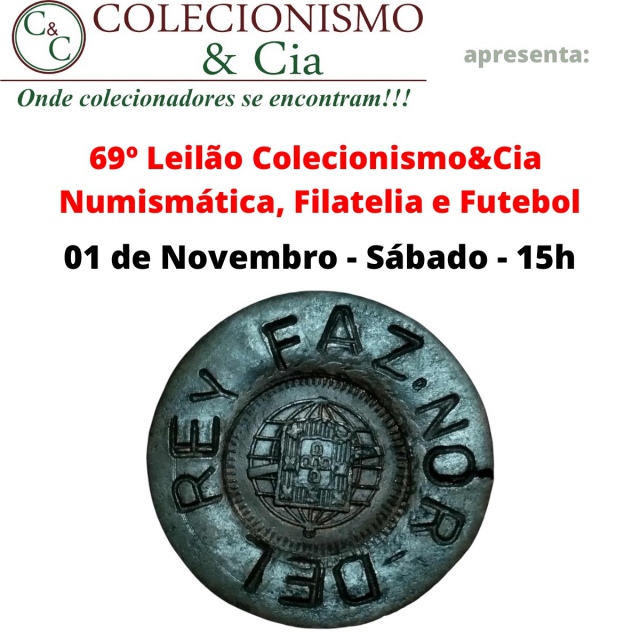 69º Leilão Colecionismo&Cia - Numismática, Filatelia e Futebol