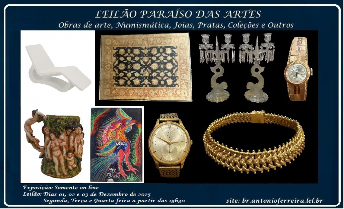 LEILÃO PARAÍSO DAS ARTES: Obras de arte, Joias, Pratas, Decoração, Numismática e Colecionismo.